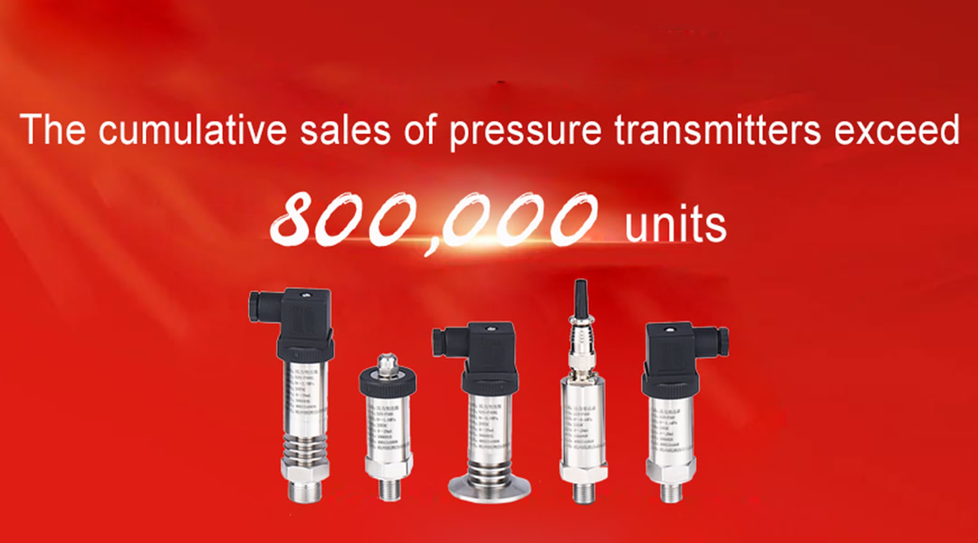 The cumulative sales of pressure transmitters exceed 800000 units