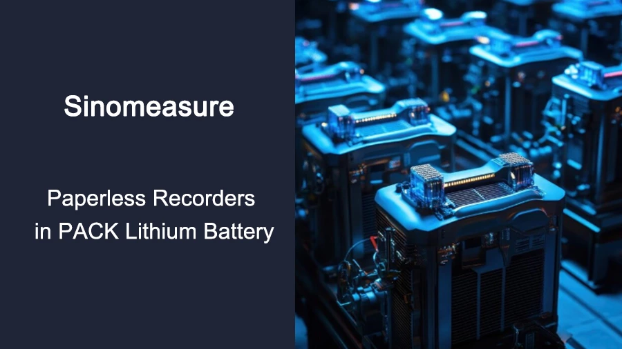 Paperless Recorders in PACK Lithium Battery Module Production
